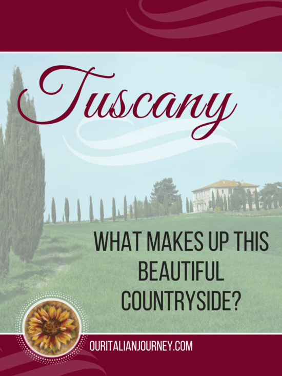 Tuscany: What Makes Up This Beautiful Countryside in Italy ...