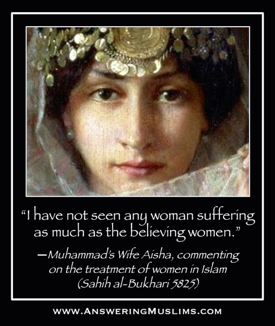Answering Muslims: Aisha Describes the Treatment of Women ...