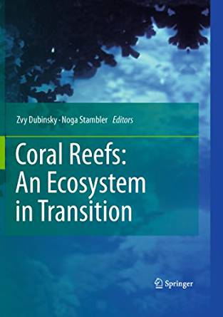 Coral Reefs: An Ecosystem in Transition 2011, Zvy Dubinsky ...