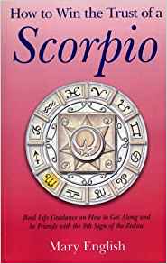 How to Win the Trust of a Scorpio: Real life guidance on ...