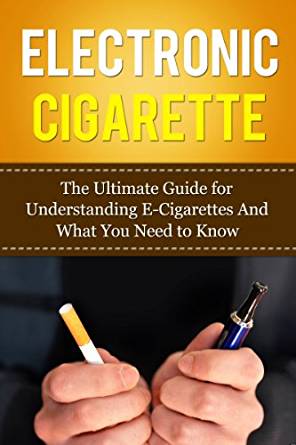 Amazon.com: Electronic Cigarette: The Ultimate Guide for ...