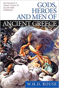 Gods, Heroes and Men of Ancient Greece: Mythology's Great ...