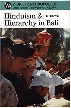 Hinduism & Hierarchy in Bali (Strelitzia): Leo Howe ...