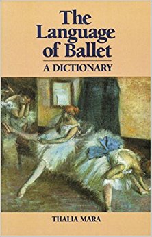 Language of Ballet: A Dictionary (Dance Horizons Book ...