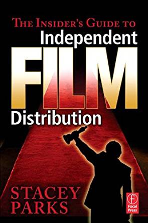 The Insider's Guide to Independent Film Distribution ...