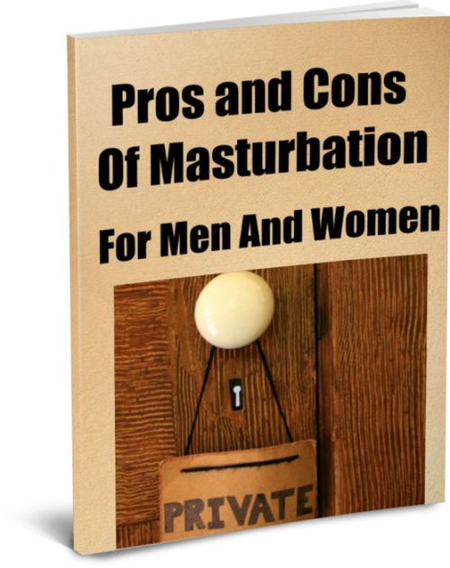 Pros and Cons Of Masturbation For Men And Women What To Do ...