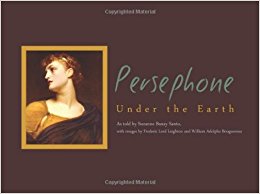 Persephone Under the Earth: Suzanne Banay Santo, Frederic ...