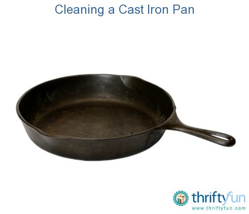 Cleaning Cast Iron Pans | ThriftyFun