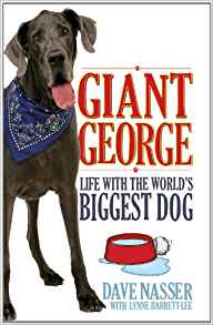 Giant George: Life with the Biggest Dog in the World. Dave ...