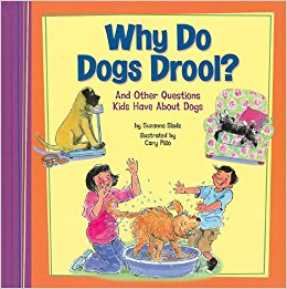 Why Do Dogs Drool?: And Other Questions Kids Have About ...