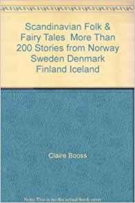 Scandinavian Folk & Fairy Tales More Than 200 Stories from ...