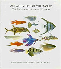 Aquarium Fish of the World: The Comprehensive Guide to 650 ...