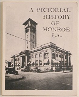 A pictorial history of Monroe, La: Ken Purcell: Amazon.com ...