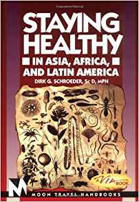 Staying Healthy in Asia, Africa, and Latin America (Moon ...