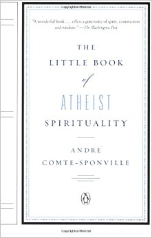 The Little Book of Atheist Spirituality: Andre Comte ...