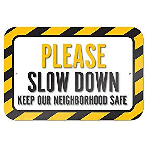 Amazon.com : Please Slow Down Keep Our Neighborhood Safe 9 ...