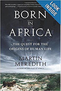 Born in Africa: The Quest for the Origins of Human Life ...