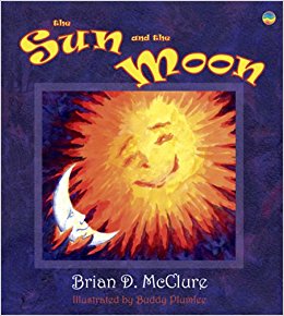 The Sun and the Moon (The Brian D. McClure Children's Book ...