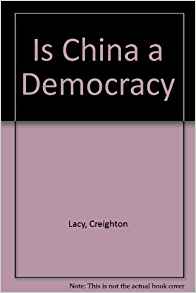 Is China a Democracy: Creighton Lacy: Amazon.com: Books