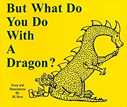 But What Do You Do With A Dragon? - Kindle edition by JK ...