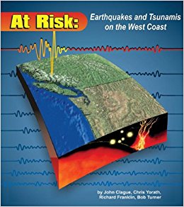 At Risk: Earthquakes and Tsunamis on the West Coast: John ...