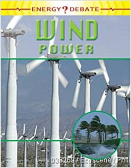 Wind Power (Energy Debate): Richard Spilsbury, Louise ...