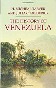 The History of Venezuela (Palgrave Essential Histories ...