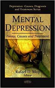 Mental Depression: Forms, Causes and Treatment (Depression ...