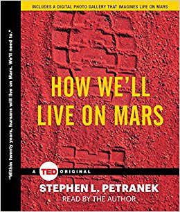 How We'll Live on Mars: Stephen Petranek: 9781442375864 ...