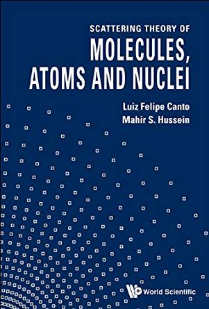Scattering Theory of Molecules, Atoms and Nuclei, Luiz ...