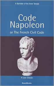 Code Napoleon: Or the French Civil Code: Barrister of the ...