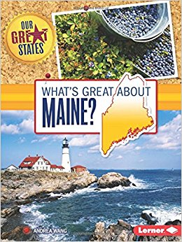 What's Great About Maine? (Our Great States): Andrea Wang ...