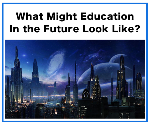 What Might Education in the Future Look Like? – 3tags ...