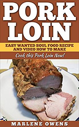 Pork Loin: Easy Wanted Soul Food Recipe And Video How To ...