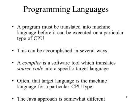 Java The Java programming language was created by Sun ...