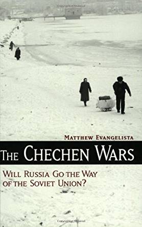 The Chechen Wars: Will Russia Go the Way of the Soviet ...