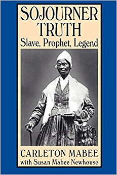 Sojourner Truth: Slave, Prophet, Legend: Carleton Mabee ...