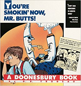 You're Smokin' Now, Mr. Butts!: A Doonesbury Book ...