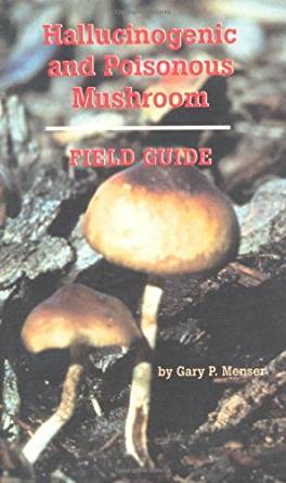 Hallucinogenic and Poisonous Mushroom Field Guide 3rd ...