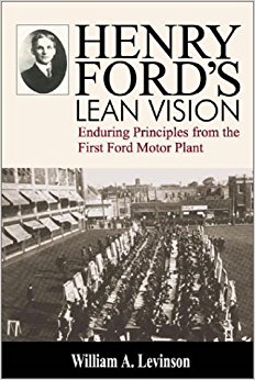 Henry Ford's Lean Vision: Enduring Principles from the ...