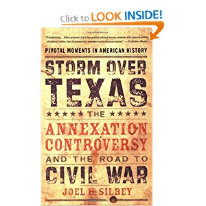 Storm over Texas: The Annexation Controversy and the Road ...