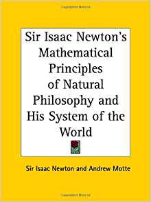 Sir Isaac Newton's Mathematical Principles of Natural ...