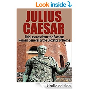 Julius Caesar: Life Lessons from the Famous Roman General ...