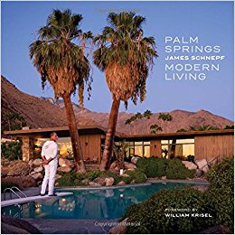 Palm Springs Modern Living: James Schnepf: 9781423636946 ...