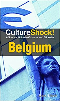 Culture Shock! Belgium: A Survival Guide to Customs and ...