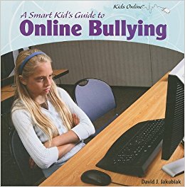 A Smart Kid's Guide to Online Bullying (Kids Online ...