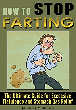 Amazon.com: How to Stop Farting: The Ultimate Guide for ...