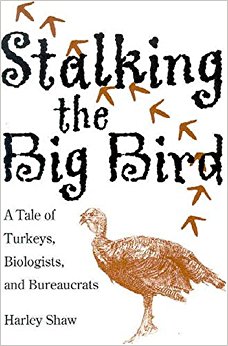 Stalking the Big Bird: A Tale of Turkeys, Biologists, and ...