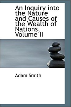 An Inquiry into the Nature and Causes of the Wealth of ...