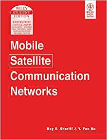 Mobile Satellite Communication Networks: Ray E. Sheriff ...